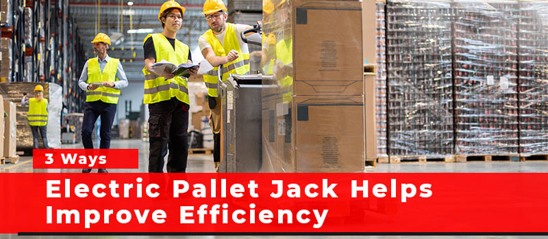 header-3-ways-electric-pallet-jack-helps-improve-efficiency-1